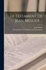 Image for Le Testament De Jean Meslier ...