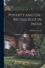 Image for Poverty and Un-British Rule in India