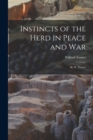 Image for Instincts of the Herd in Peace and War : By W. Trotter