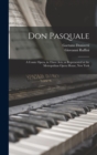 Image for Don Pasquale; a Comic Opera, in Three Acts, as Represented at the Metropolitan Opera House, New York