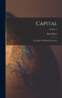 Image for Capital : A Critique of Political Economy; Volume 1