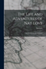 Image for The Life and Adventures of Nat Love : Atlantic Classics, Second Series