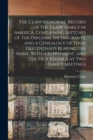 Image for The Clapp Memorial. Record of the Clapp Family in America, Containing Sketches of the Original six Emigrants, and a Genealogy of Their Descendants Bearing the Name. With a Supplement, and the Proceedi