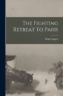 Image for The Fighting Retreat To Paris
