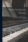 Image for Don Pasquale; a Comic Opera, in Three Acts, as Represented at the Metropolitan Opera House, New York