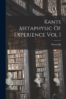 Image for Kants Metaphysic Of Experience Vol I