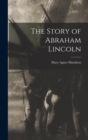 Image for The Story of Abraham Lincoln