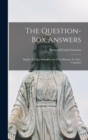 Image for The Question-box Answers