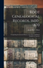 Image for Root Genealogical Records. 1600-1870 : Comprising the General History of the Root and Roots Families in America