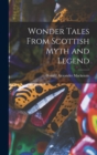 Image for Wonder Tales From Scottish Myth and Legend