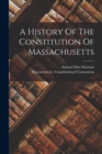 Image for A History Of The Constitution Of Massachusetts
