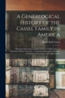 Image for A Genealogical History of the Cassel Family in America