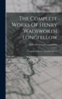 Image for The Complete Works Of Henry Wadsworth Longfellow