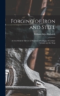 Image for Forging of Iron and Steel : A Text Book for the Use of Students in Colleges, Secondary Schools and the Shop