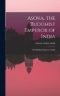 Image for Asoka, the Buddhist Emperor of India
