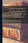 Image for One Hundred Years of Land Values in Chicago ..