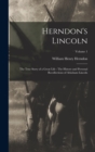 Image for Herndon&#39;s Lincoln : The True Story of a Great Life: The History and Personal Recollections of Abraham Lincoln; Volume 1