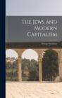Image for The Jews and Modern Capitalism