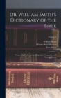 Image for Dr. William Smith&#39;s Dictionary of the Bible