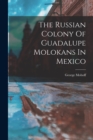 Image for The Russian Colony Of Guadalupe Molokans In Mexico