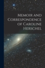 Image for Memoir and Correspondence of Caroline Herschel