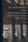 Image for Die Fragmente Der Vorsokratiker Griechisch Und Deutsch; Volume 1