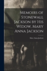 Image for Memoirs of Stonewall Jackson by his Widow, Mary Anna Jackson