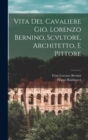Image for Vita Del Cavaliere Gio. Lorenzo Bernino, Scvltore, Architetto, E Pittore