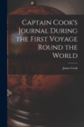 Image for Captain Cook&#39;s Journal During the First Voyage Round the World