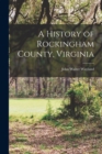 Image for A History of Rockingham County, Virginia