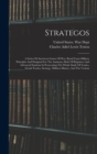 Image for Strategos : A Series Of American Games Of War, Based Upon Military Principles And Designed For The Assistance Both Of Beginners And Advanced Students In Prosecuting The Whole Study Of Tactics, Grand T