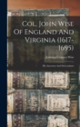 Image for Col. John Wise Of England And Virginia (1617-1695)