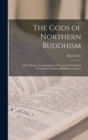 Image for The Gods of Northern Buddhism : Their History, Iconography and Progressive Evolution Through the Northern Buddhist Countries