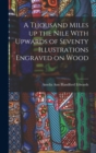 Image for A Thousand Miles up the Nile With Upwards of Seventy Illustrations Engraved on Wood