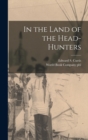 Image for In the Land of the Head-hunters