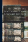 Image for History of the Macdonalds and Lords of the Isles : With Genealogies of the Principal Families of the Name