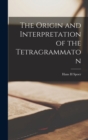 Image for The Origin and Interpretation of the Tetragrammaton