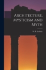 Image for Architecture, Mysticism and Myth