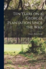 Image for Ten Years on a Georgia Plantation Since the War