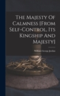 Image for The Majesty Of Calmness [from Self-control, Its Kingship And Majesty]