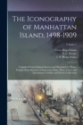 Image for The Iconography of Manhattan Island, 1498-1909 : Compiled From Original Sources and Illustrated by Photo-intaglio Reproductions of Important Maps, Plans, Views, and Documents in Public and Private Col