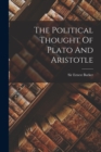 Image for The Political Thought Of Plato And Aristotle