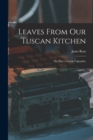 Image for Leaves From Our Tuscan Kitchen : Or, How to Cook Vegetables