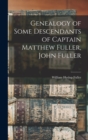 Image for Genealogy of Some Descendants of Captain Matthew Fuller, John Fuller