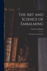 Image for The Art and Science of Embalming : Descriptive and Operative