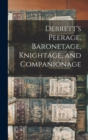 Image for Debrett&#39;s Peerage, Baronetage, Knightage, and Companionage