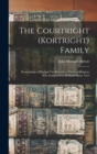 Image for The Courtright (Kortright) Family : Descendants of Bastian Van Kortryk, a Native of Belgium who Emigrated to Holland About 1615