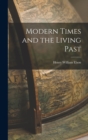 Image for Modern Times and the Living Past
