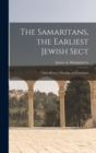 Image for The Samaritans, the Earliest Jewish Sect; Their History, Theology, and Literature
