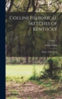 Image for Collins Historical Sketches of Kentucky : History of Kentucky; Volume 1